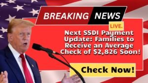 Next SSDI Payment Update: Families to Receive an Average Check of $2,826 Soon!