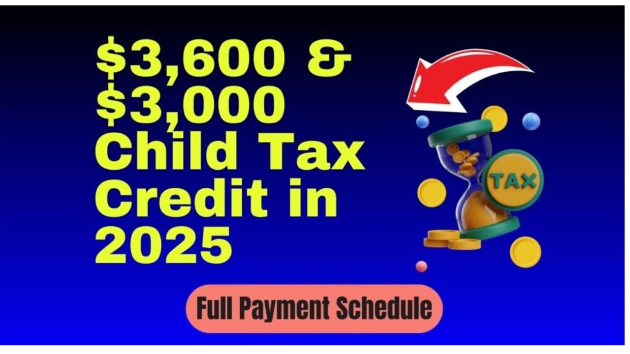 Schedule of Payments for the 2025 Child Tax Credit: